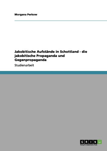 Jakobitische Aufstände in Schottland - die jakobitische Propaganda und Gegenpropaganda