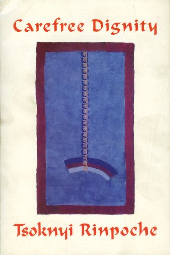 Carefree Dignity: Discourses on Training in the Nature of Mind