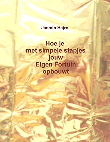 Hoe je met simpele stapjes jouw Eigen Fortuin opbouwt