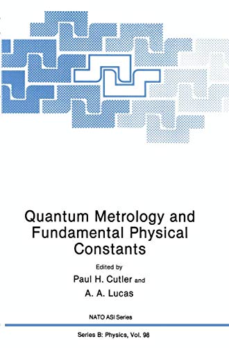 Quantum Metrology and Fundamental Physical Constants (Nato Science Series B) (NATO Science Series B:, 98, Band 98)