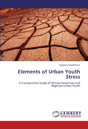 Elements of Urban Youth Stress: A Comparative Study of African-American and Nigerian Urban Youth