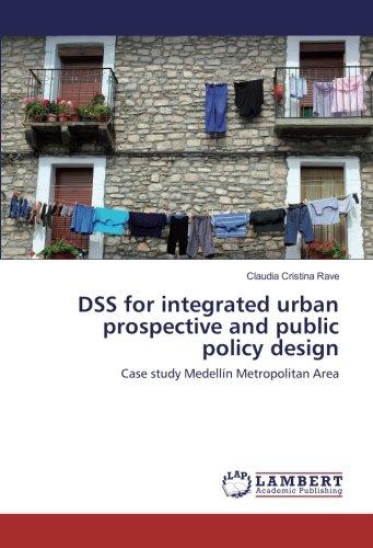 DSS for integrated urban prospective and public policy design: Case study Medellín Metropolitan Area