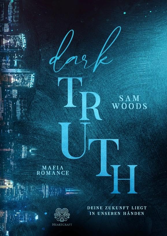 Dark Truth - Deine Zukunft liegt in unseren Händen (Mafia Romance) - Sam Woods Kartoniert (TB)