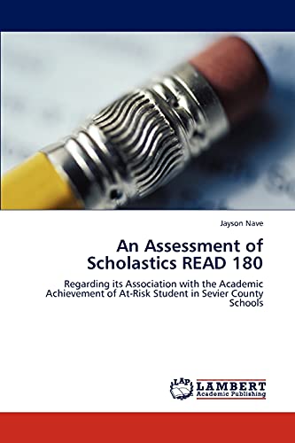 An Assessment of Scholastics READ 180: Regarding its Association with the Academic Achievement of At-Risk Student in Sevier County Schools