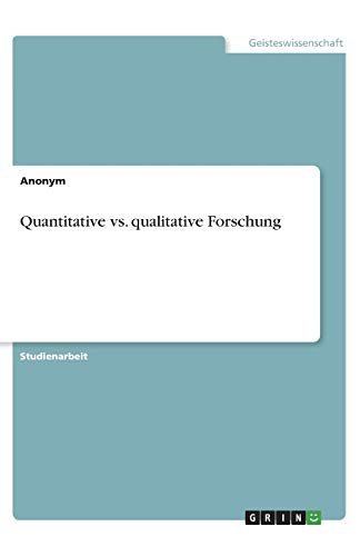 Quantitative vs. qualitative Forschung