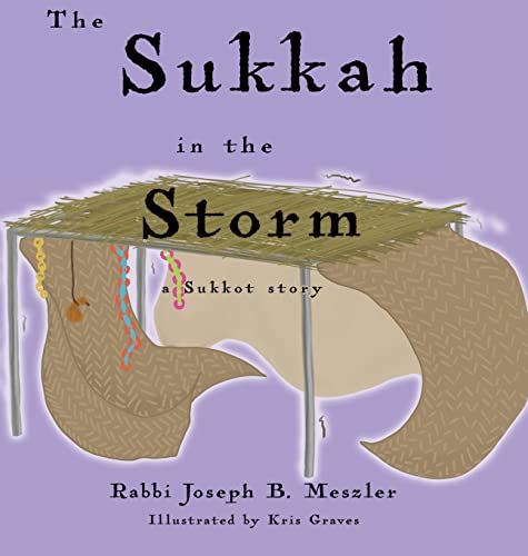 The Sukkah in the Storm: A Sukkot Story (Jewish Holiday Stories, Band 3)