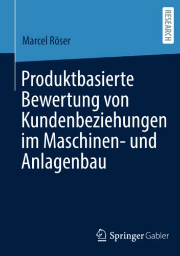 Produktbasierte Bewertung von Kundenbeziehungen im Maschinen- und Anlagenbau