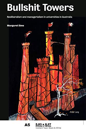 Bullshit Towers: Neoliberalism and Managerialism in Universities