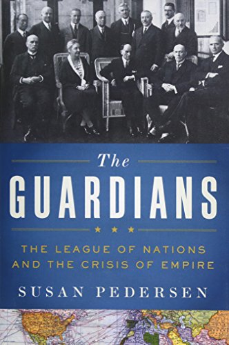 Susan Pedersen The Guardians, The League Of Nations And The Crisis Of Empire