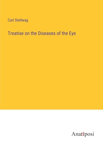 Treatise on the Diseases of the Eye