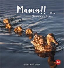 Mama! Postkartenkalender 2024: Ohne dich geht nix!