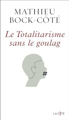 Le totalitarisme sans le goulag