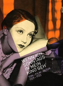 Wenn ich sonntags in mein Kino geh': Ton-Film-Musik 1929-1933