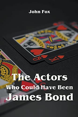 John Fox The Actors Who Could Have Been James Bond
