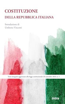 Costituzione della Repubblica Italiana: Testo integrale aggiornato alla legge costituzionale 7 novembre 2022, n. 2