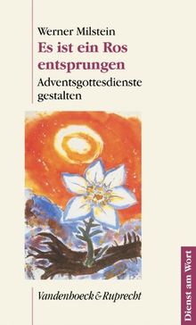 Es ist ein Ros enstprungen (Dienst Am Wort)