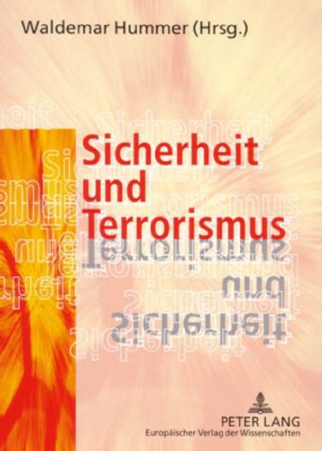 Sicherheit und Terrorismus: Rechtsfragen aus universeller und regionaler europäischer Sicht