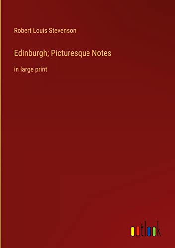Edinburgh; Picturesque Notes: in large print