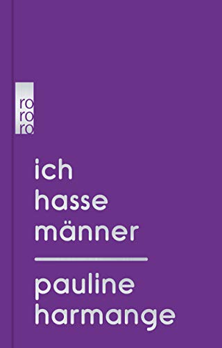 Harmange, Pauline: Ich hasse Männer