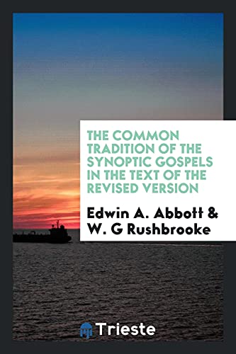 The common tradition of the synoptic Gospels in the text of the revised version