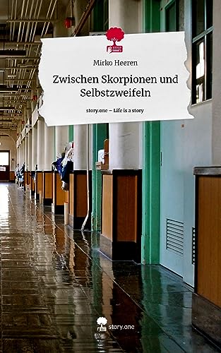 Zwischen Skorpionen und Selbstzweifeln. Life is a Story - story.one