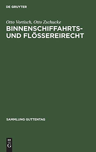 Binnenschiffahrts- und Flößereirecht: Kommentar (Sammlung Guttentag, 36, Band 36)