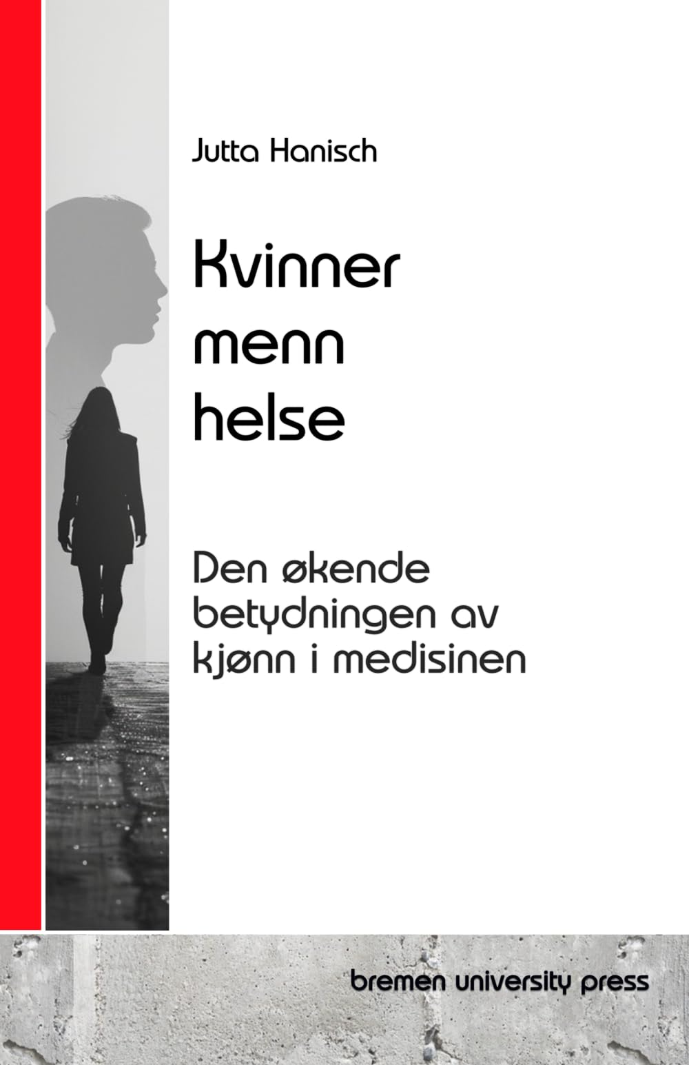 Kvinner, menn, helse: Den økende betydningen av kjønn i medisinen