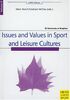 Issues and Values in Sport and Leisure Cultures: 9 (Csrc Editions): 9 (Csrc Editions)
