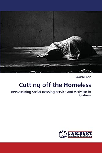 Cutting off the Homeless: Reexamining Social Housing Service and Activism in Ontario