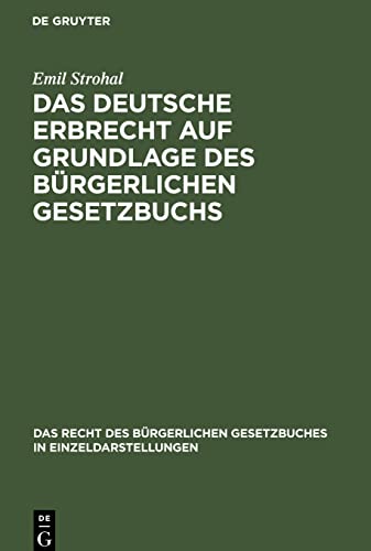 Das deutsche Erbrecht auf Grundlage des Bürgerlichen Gesetzbuchs