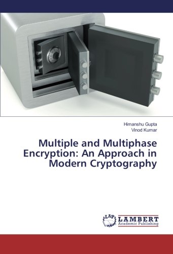Multiple and Multiphase Encryption: An Approach in Modern Cryptography