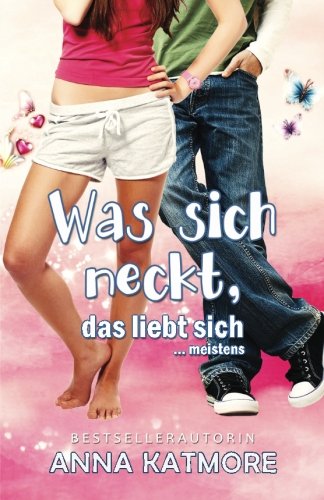 Was Sich Liebt Das Neckt Sich Englisch Was sich neckt, das liebt sich... meistens von Anna Katmore - Taschenbuch