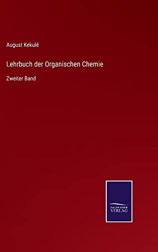 Lehrbuch der Organischen Chemie: Zweiter Band