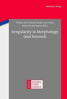 Irregularity in Morphology (and beyond) (Studia Typologica, Band 11)