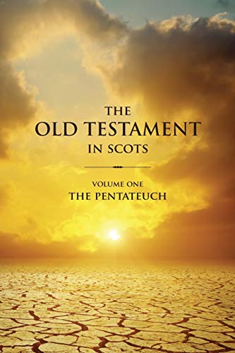 The Old Testament in Scots Volume One: The Pentateuch (The Old Testament in Scots: The Pentateuch)