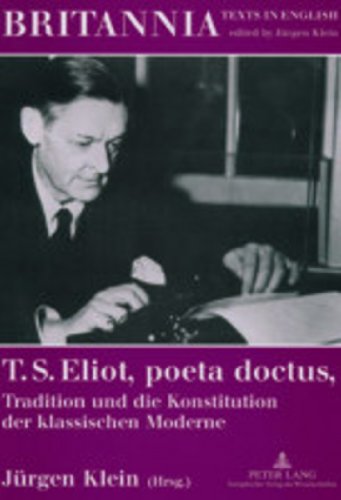 T. S. Eliot, poeta doctus, Tradition und die Konstitution der klassischen Moderne: Mit einem Beitrag von Wolfgang Iser (Britannia)