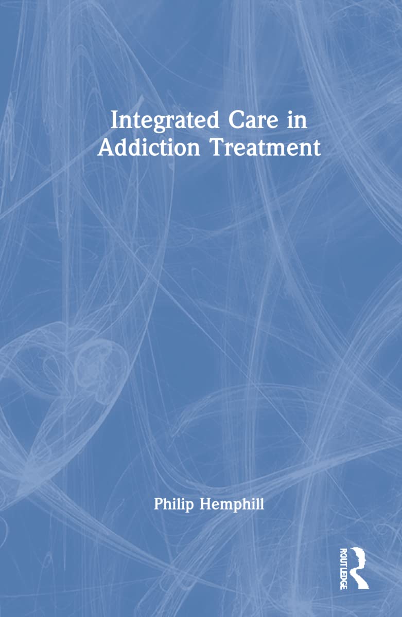 Integrated Care in Addiction Treatment: Addiction Treatment and Beyond