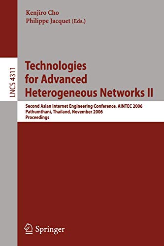 Technologies for Advanced Heterogeneous Networks II: Second Asian Internet Engineering Conference, AINTEC 2006, Pathumthani, Thailand, November 28-30, ... Notes in Computer Science, 4311, Band 4311)