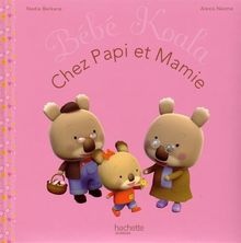 Bébé Koala. Vol. 24. Chez papi et mamie