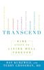 Transcend: Nine Steps to Living Well Forever