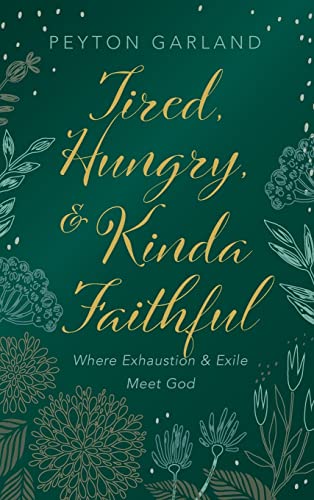 Tired, Hungry, and Kinda Faithful: Where Exhaustion and Exile Meet God