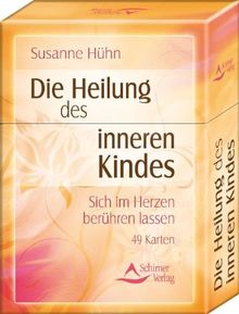 Die Heilung des Inneren Kindes - Kartenset: Sich im Herzen berühren lassen