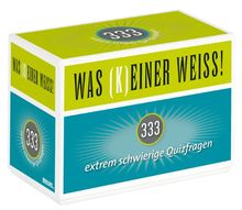 Was (k)einer weiß!: 333 extrem schwierige Quizfragen