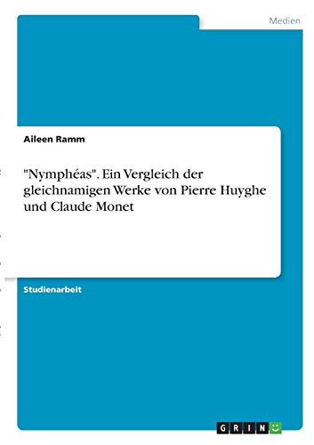 Nymphéas. Ein Vergleich der gleichnamigen Werke von Pierre Huyghe und Claude Monet