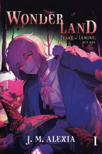 Wonderland: A Dark Portal Fantasy: Feast or Famine: Act One
