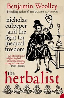 Herbalist: Nicholas Culpeper and the Fight for Medical Freedom