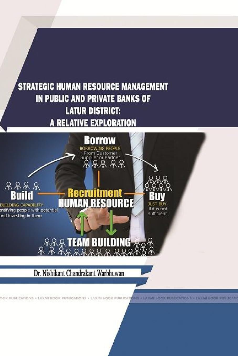 STRATEGIC HUMAN RESOURCE MANAGEMENT IN PUBLIC AND PRIVATE BANKS OF LATUR DISTRICT