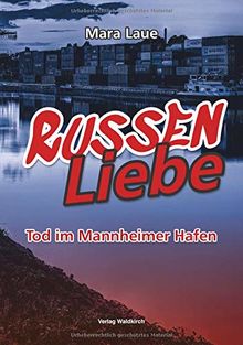 RussenLiebe: Tod im Mannheimer Hafen