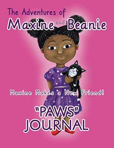 Maxine Makes a New Friend!: “PAWS” Journal (The Adventures of Maxine and Beanie, Band 2)