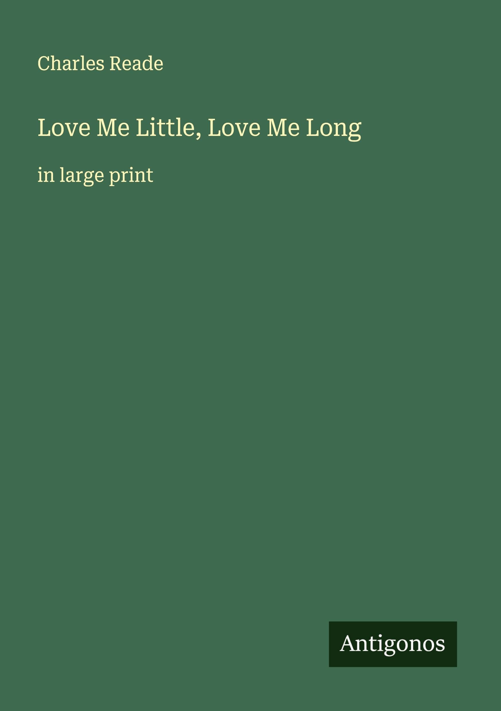 Love Me Little, Love Me Long: in large print
